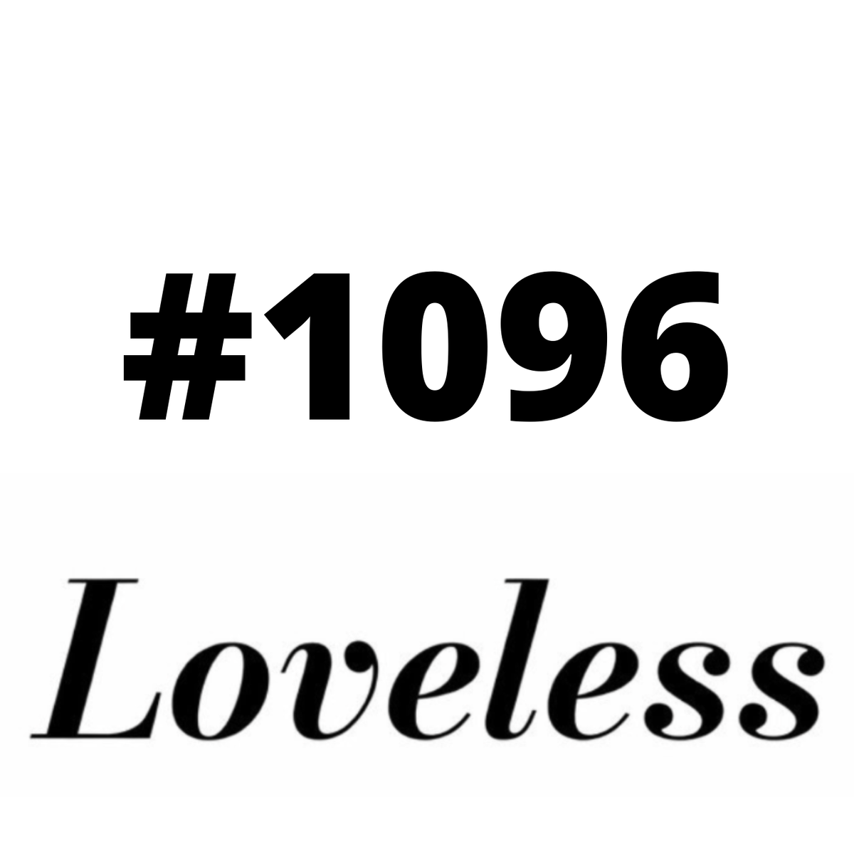 #1096 Loveless