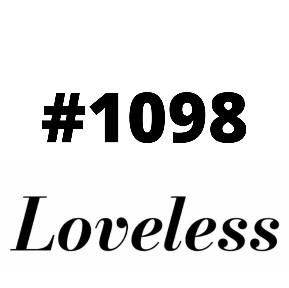 #1098 Loveless