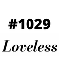 #1029 Loveless