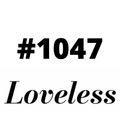 #1047 Loveless