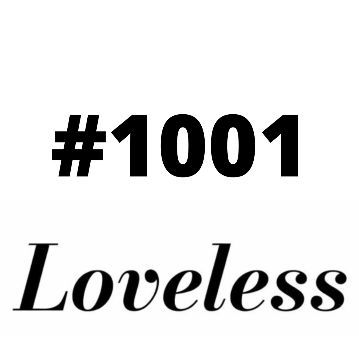 #1001 Loveless