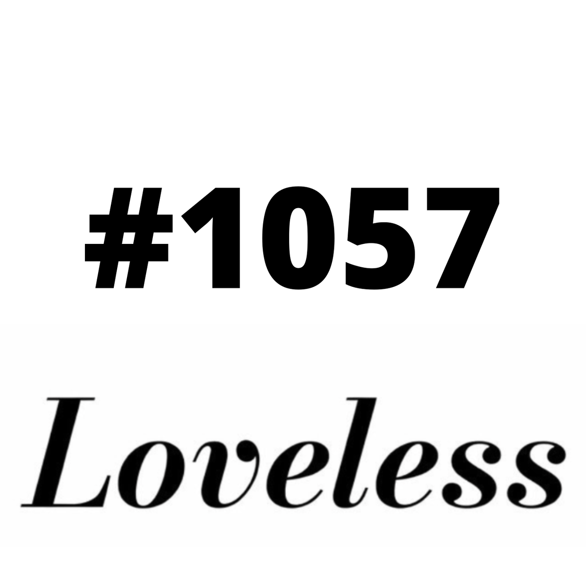#1057 Loveless