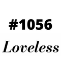 #1056 Loveless