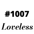 #1007 Loveless