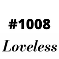 #1008 Loveless
