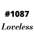 #1087 Loveless