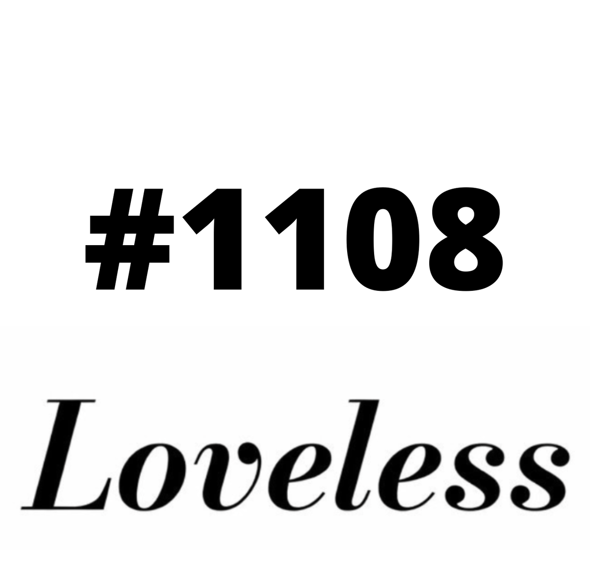 #1108 Loveless