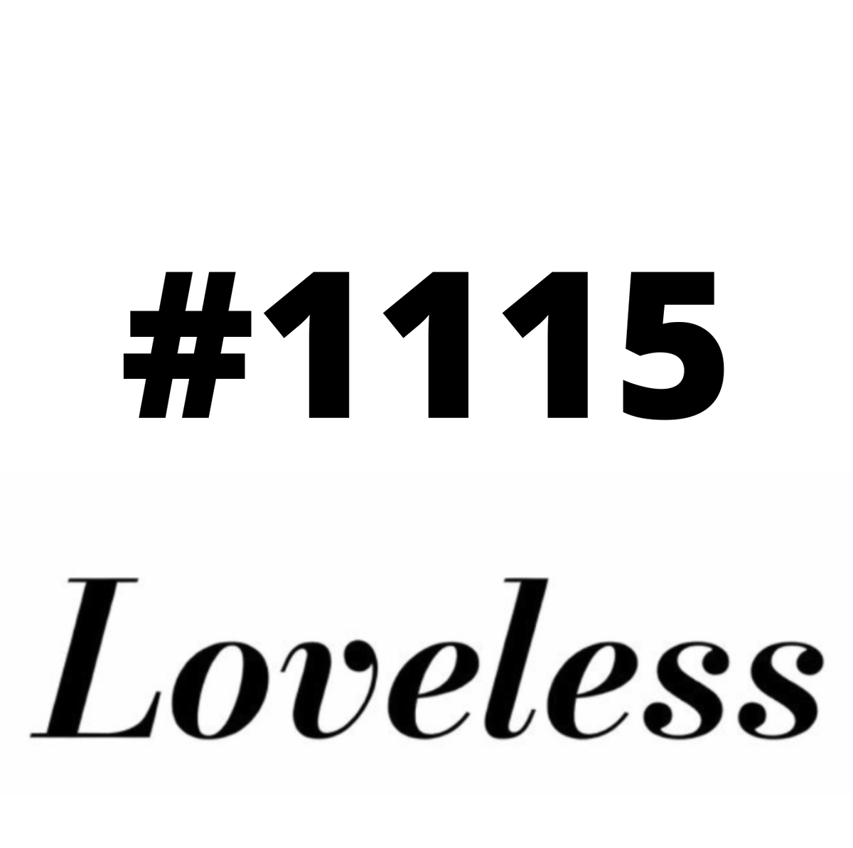 #1115 Loveless