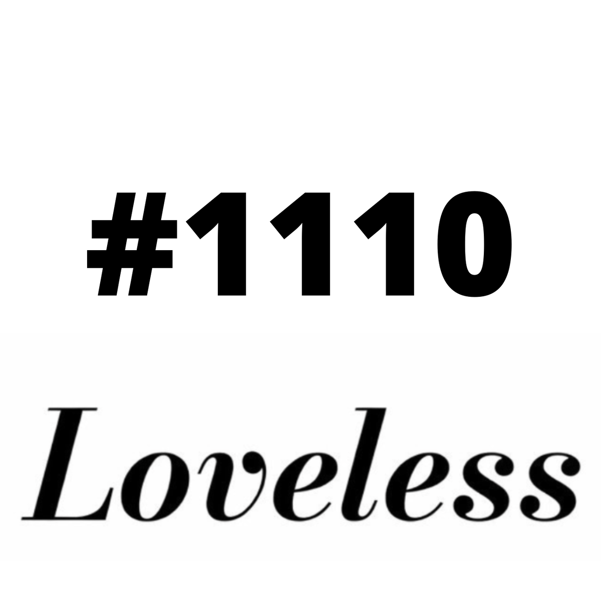 #1110 Loveless