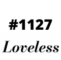 #1127 Loveless