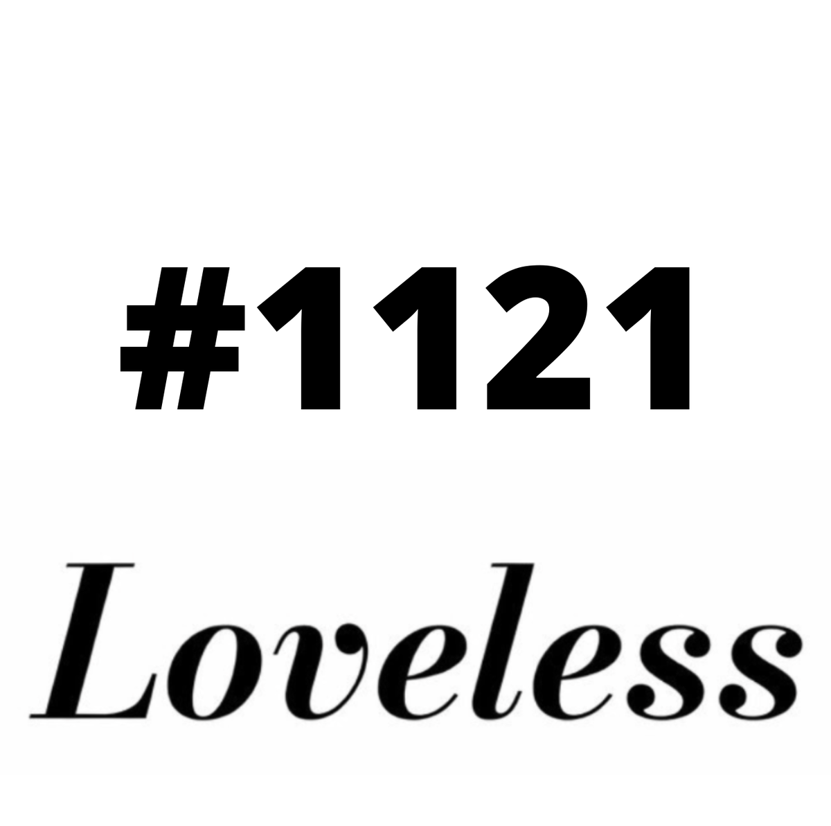 #1121 Loveless