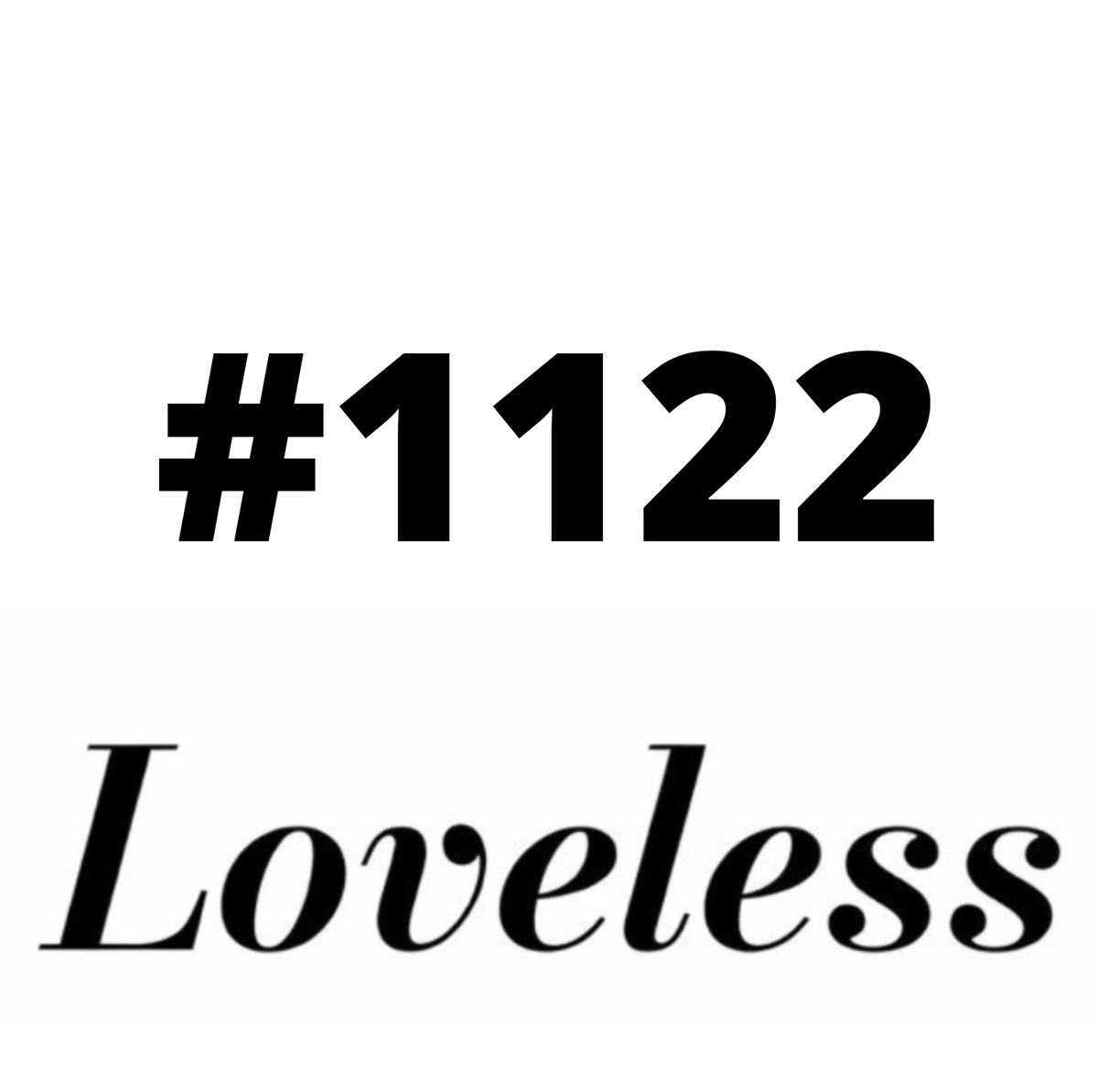 #1122 Loveless