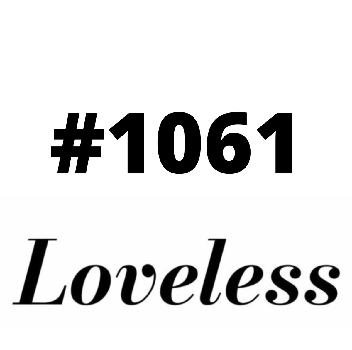#1061 Loveless
