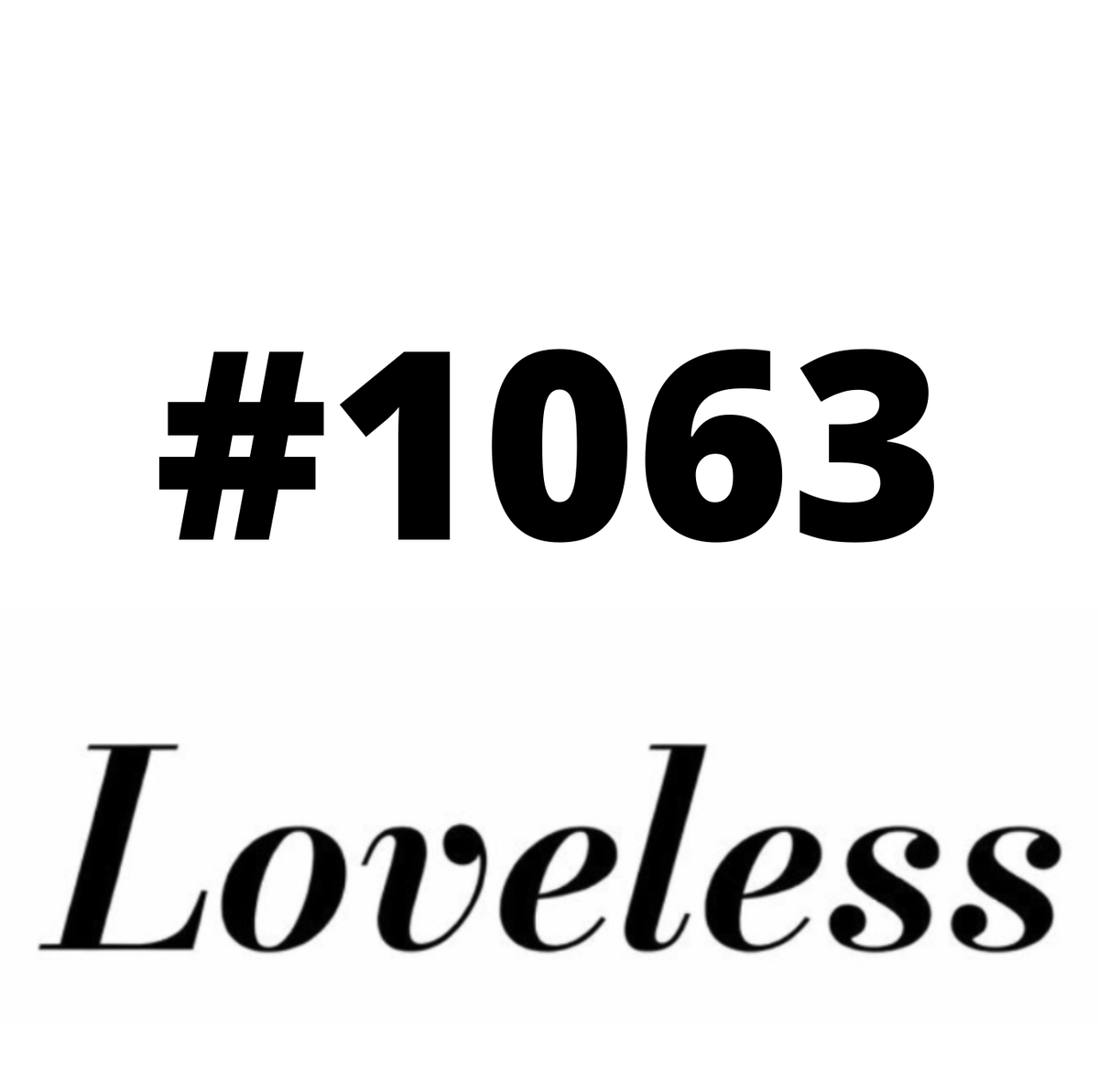 #1063 Loveless