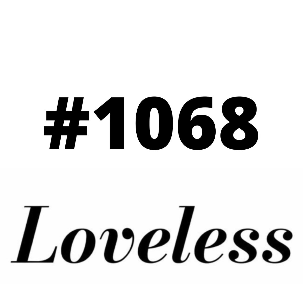 #1068 Loveless
