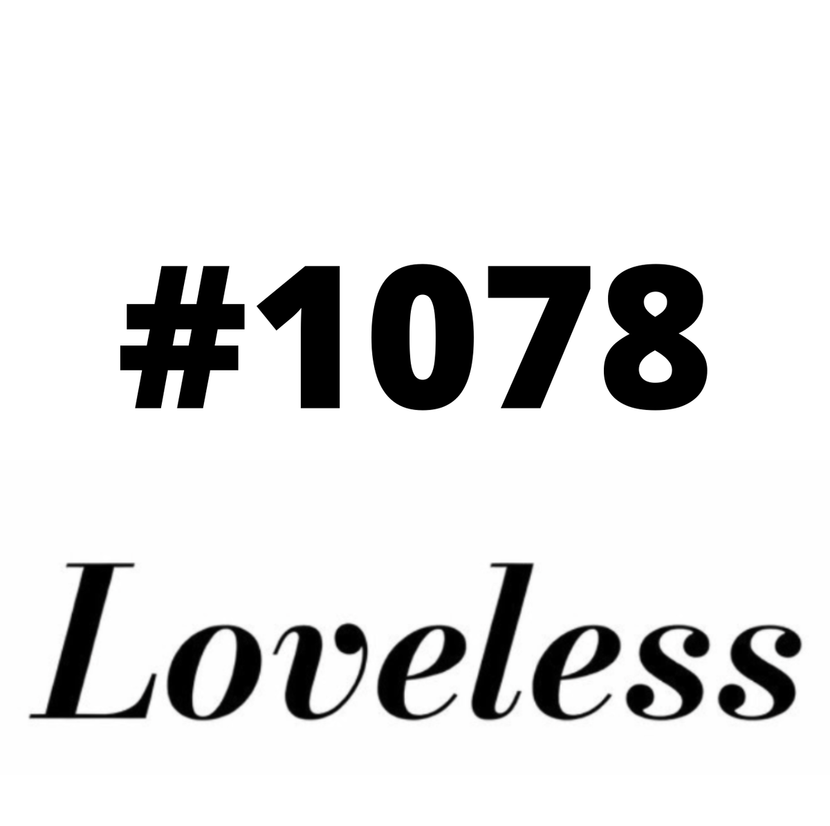 #1078 Loveless