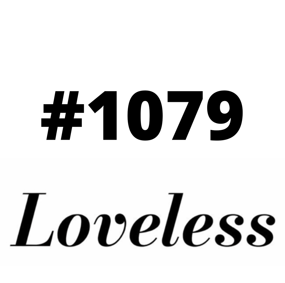 #1079 Loveless