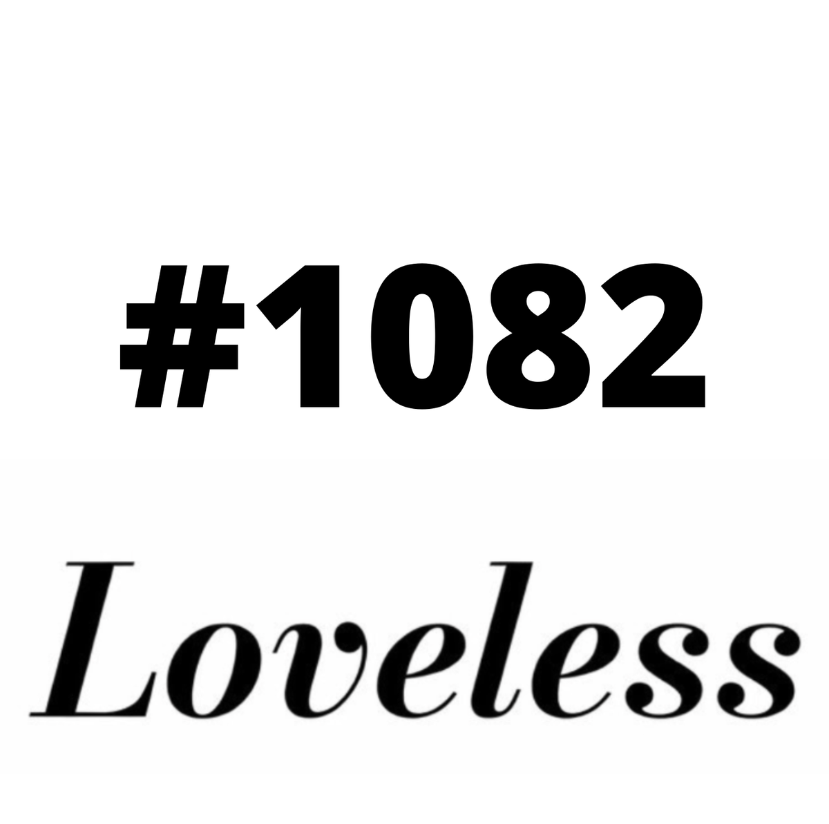 #1082 Loveless