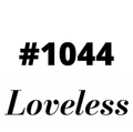 #1044 Loveless